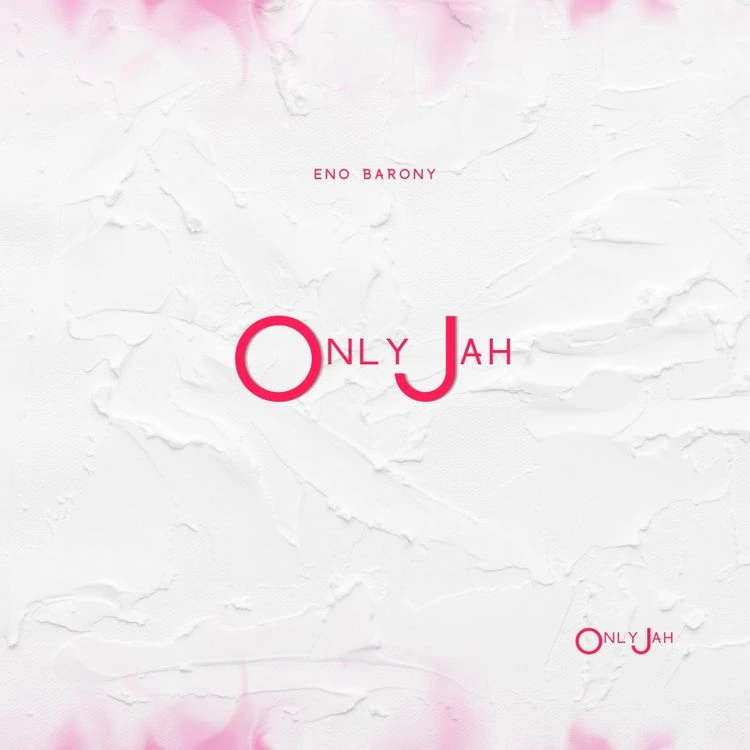 Eno Barony – Only Jah.