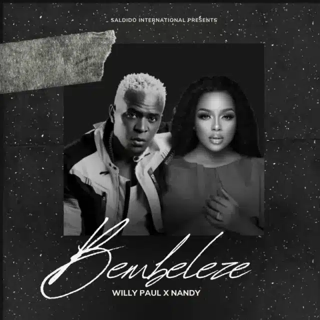 Willy Paul – Bembeleze Ft. Nandy.