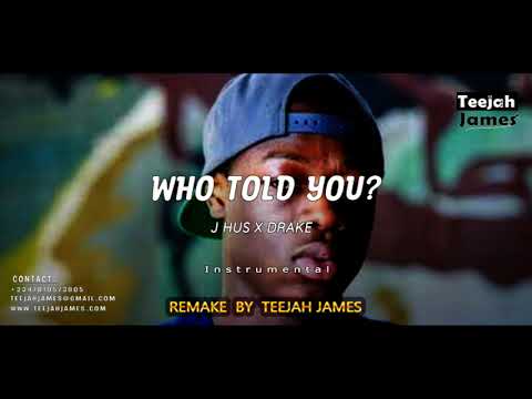 Instrumental: J Hus ft. Drake – Who Told You?