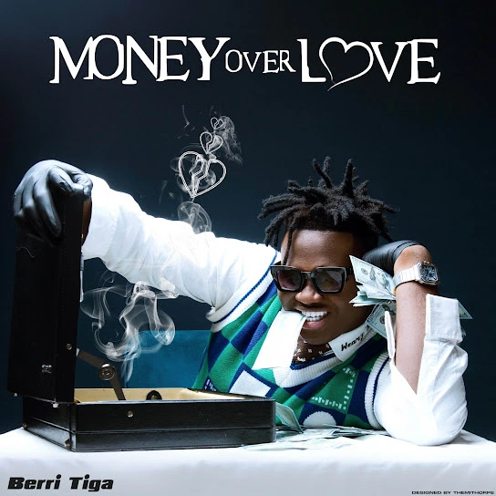 Money Over Love by Berri Tiga