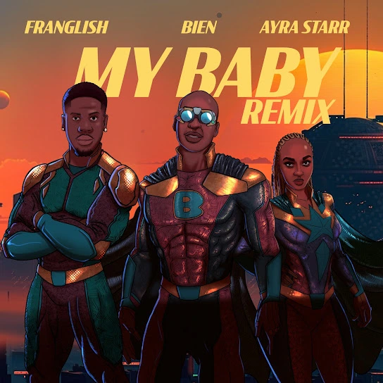 My Baby (Remix) by Bien Ft. Franglish & Ayra Starr